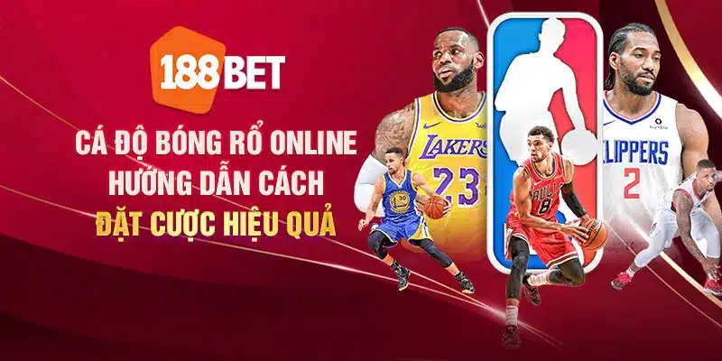 Cá độ bóng rổ online: Hướng dẫn cách đặt cược hiệu quả